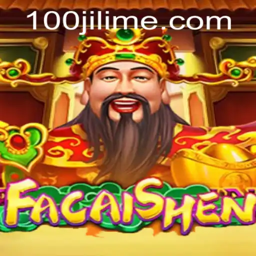 FaCaiShen: A Journey into Fortune with 100JILI
