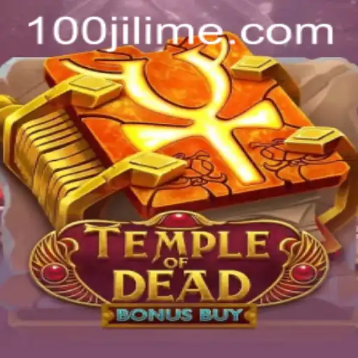 Exploring the Excitement of TempleofDeadBonusBuy with 100JILI